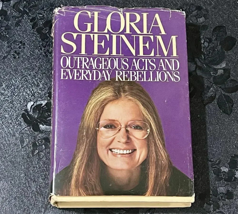 Outrageous Acts and Everyday Rebellions Gloria Steinem 1983